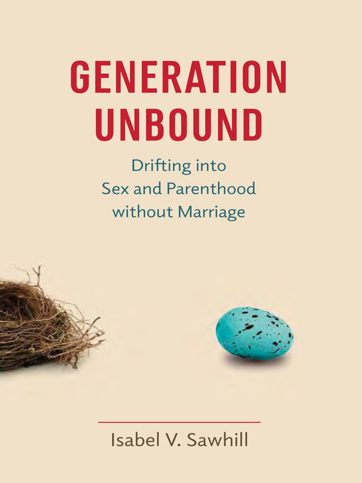 Title details for Generation Unbound by Isabel V. Sawhill - Available
